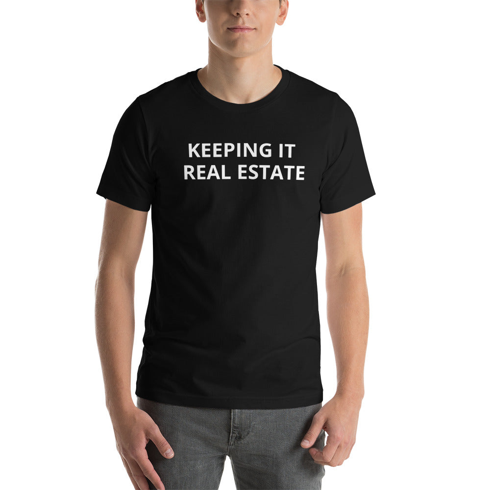 Keeping It Real Estate Unisex t-shirt