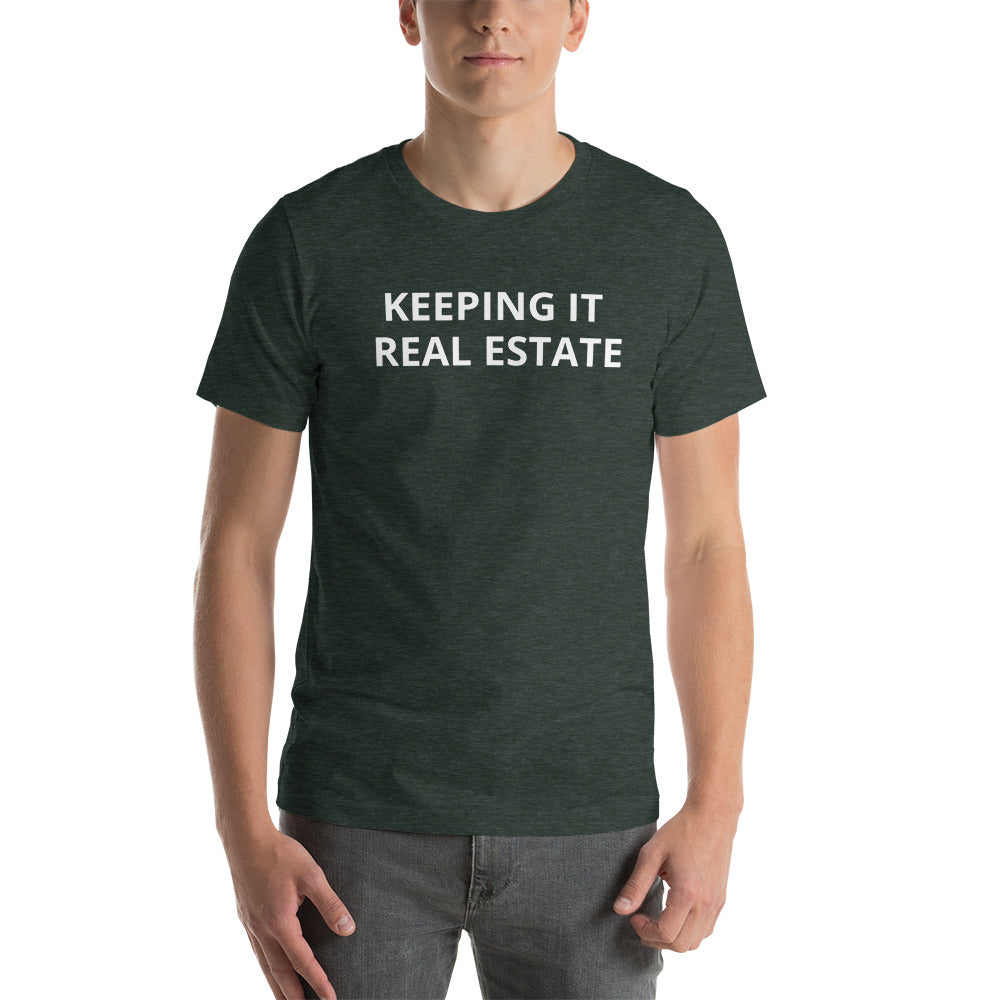 Keeping It Real Estate Unisex t-shirt